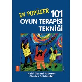 En Popüler 101 Oyun Terapisi Tekniği - Heidi Gerard Kaduson Charles E. Schaefer Hayal Demirci