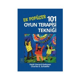 En Popüler 101 Oyun Terapisi Tekniği - Heidi Gerard Kaduson Charles E. Schaefer Hayal Demirci