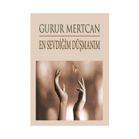 En Sevdiğim Düşmanım - Gurur Mertcan