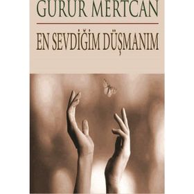 En Sevdiğim Düşmanım - Gurur Mertcan