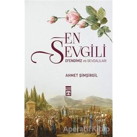 En Sevgili Efendimiz Ve Sevdalıları Ahmet Şimşirgil