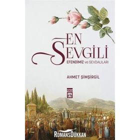 En Sevgili Efendimiz Ve Sevdalıları Ahmet Şimşirgil