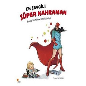 En Sevgili Süper Kahraman - Rocio Bonilla