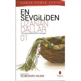 EN SEVGILIDEN UZANAN DALLAR 1 120 HADIS- I ŞERIF METNI VE TERCÜMESI - NUREDDIN YILDIZ