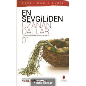 EN SEVGILIDEN UZANAN DALLAR 1 120 HADIS- I ŞERIF METNI VE TERCÜMESI - NUREDDIN YILDIZ