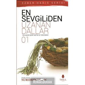 EN SEVGILIDEN UZANAN DALLAR 1 120 HADIS- I ŞERIF METNI VE TERCÜMESI - NUREDDIN YILDIZ