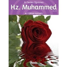 EN SEVILEN ÖĞRETMEN HZ. MUHAMMED - ALI ERKAN KAVAKLI
