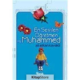 EN SEVILEN ÖĞRETMEN HZ. MUHAMMED - ALI ERKAN KAVAKLI