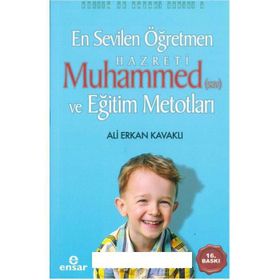 EN SEVILEN ÖĞRETMEN HZ. MUHAMMED - ALI ERKAN KAVAKLI