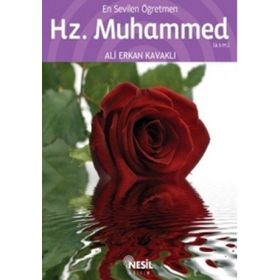 EN SEVILEN ÖĞRETMEN HZ. MUHAMMED - ALI ERKAN KAVAKLI