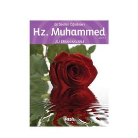 EN SEVILEN ÖĞRETMEN HZ. MUHAMMED - ALI ERKAN KAVAKLI