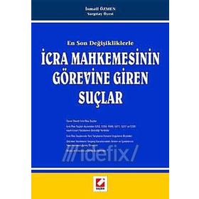 EN SON DEĞİŞİKLİKLERLE İCRA MAHKEMESININ GÖREVİNE GIREN SUÇLAR - İSMAİL ÖZMEN
