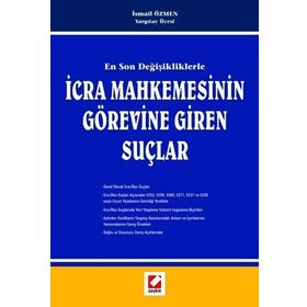 EN SON DEĞİŞİKLİKLERLE İCRA MAHKEMESININ GÖREVİNE GIREN SUÇLAR - İSMAİL ÖZMEN