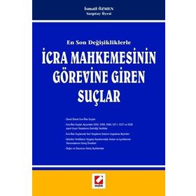 EN SON DEĞİŞİKLİKLERLE İCRA MAHKEMESININ GÖREVİNE GIREN SUÇLAR - İSMAİL ÖZMEN