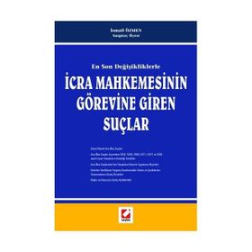 EN SON DEĞİŞİKLİKLERLE İCRA MAHKEMESININ GÖREVİNE GIREN SUÇLAR - İSMAİL ÖZMEN