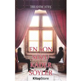 En Son Sözü Kader Söyler - İbrahim Ateş