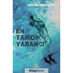 En Tanıdık Yabancı - Aysel Ateş Abdullazade