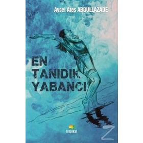 En Tanıdık Yabancı - Aysel Ateş Abdullazade