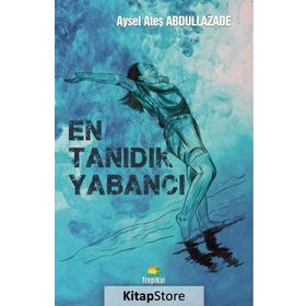 En Tanıdık Yabancı - Aysel Ateş Abdullazade