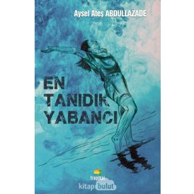 En Tanıdık Yabancı - Aysel Ateş Abdullazade