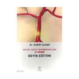 En Üst Düzey Performans İçin 21 Günde Beyin Eğitimi - Dr. Harry Alder