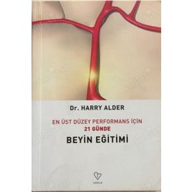 En Üst Düzey Performans İçin 21 Günde Beyin Eğitimi - Dr. Harry Alder