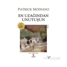 En Uzağından Unutuşun - Patrick Modiano