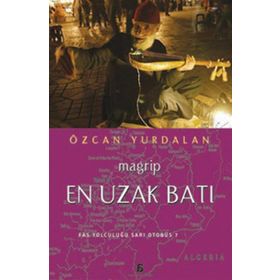 EN UZAK BATI - MAGRIP FAS YOLCULUĞU SARI OTOBÜS? - ÖZCAN YURDALAN