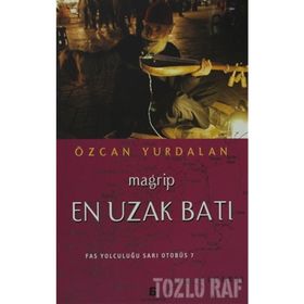 EN UZAK BATI - MAGRIP FAS YOLCULUĞU SARI OTOBÜS? - ÖZCAN YURDALAN