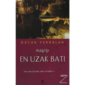 EN UZAK BATI - MAGRIP FAS YOLCULUĞU SARI OTOBÜS? - ÖZCAN YURDALAN