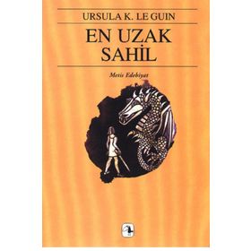 EN UZAK SAHIL-YERDENIZ ÜÇLEMESI 3 YERDENIZ 3 - URSULA KROEBER LE GUIN (URSULA K. LEGUIN)