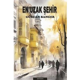 En Uzak Şehir Gürcan Banger