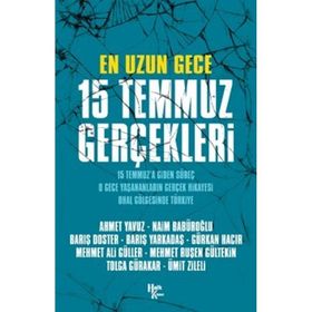 En Uzun Gece 15 Temmuz Gerçekleri - Tolga Gürakar