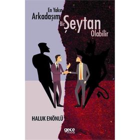 En Yakın Arkadaşım Bir Şeytan Olabilir - Haluk Enönlü