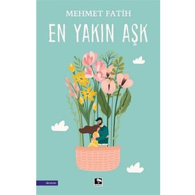 En Yakın Aşk - Mehmet Fatih