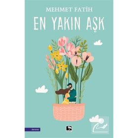 En Yakın Aşk - Mehmet Fatih