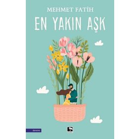 En Yakın Aşk - Mehmet Fatih