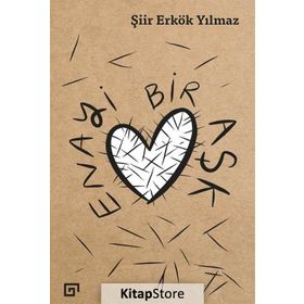 Enayi Bir Aşk - Şiir Erkök Yılmaz