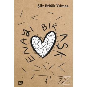 Enayi Bir Aşk - Şiir Erkök Yılmaz