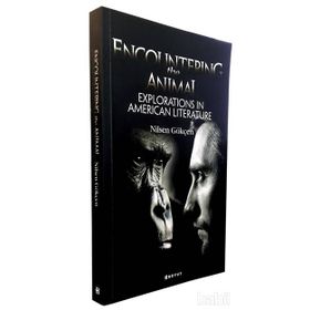 Encountering the Animal Explorations in American Literature - Nilsen Gökçen