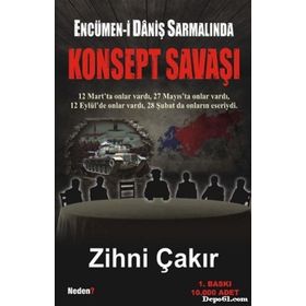 ENCÜMEN-I DANIŞ SARMALINDA KONSEPT SAVAŞI - ZIHNI ÇAKIR