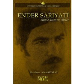 Ender Sarıyatı Ölüme Direnen Şiirler - Ender Sarıyatı
