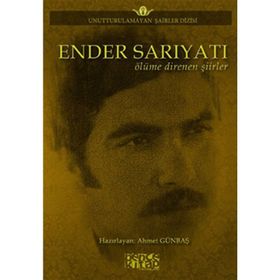 Ender Sarıyatı Ölüme Direnen Şiirler - Ender Sarıyatı