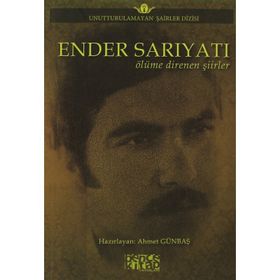 Ender Sarıyatı Ölüme Direnen Şiirler - Ender Sarıyatı
