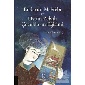 Enderun Mektebi ve Üstün Zekalı Çocukların Eğitimi - Akademisyen Kitabevi