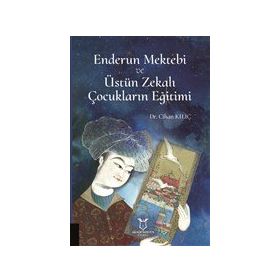 Enderun Mektebi ve Üstün Zekalı Çocukların Eğitimi - Akademisyen Kitabevi