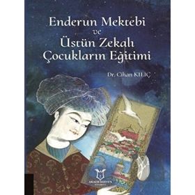 Enderun Mektebi ve Üstün Zekalı Çocukların Eğitimi - Akademisyen Kitabevi