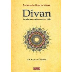 ENDERUNLU HASAN YAVER DIVAN İNCELEME - METIN - ÇEVİRİ - DIZIN - KAPLAN ÜSTÜNER