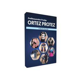 Endikasyondan Pratiğe Ortez Protez - Özcan Kaya