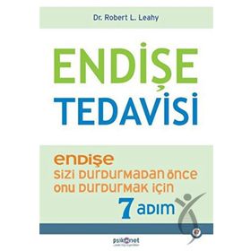 Endişe Tedavisi Endişe Sizi Durdurmadan Önce Onu Durdurmak İçin 7 Adım - Psikonet Yayınları